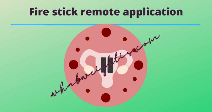Fire stick remote application