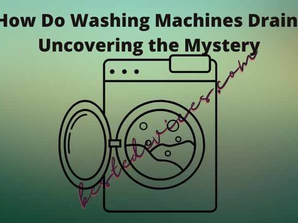 How Do Washing Machines Drain Uncovering the Mystery
