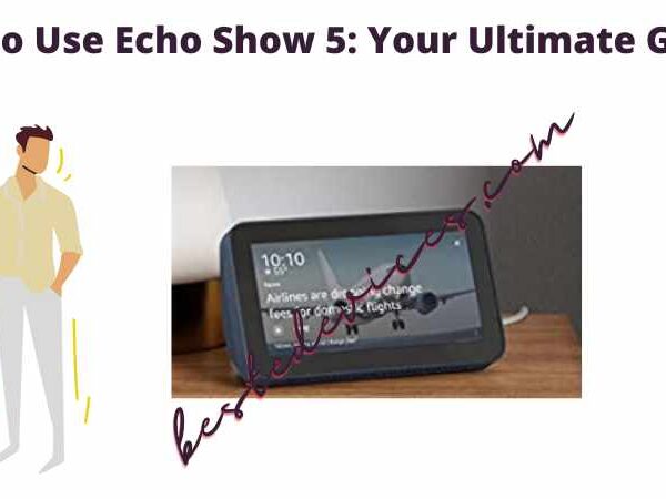 How to Use Echo Show 5 Your Ultimate Guide