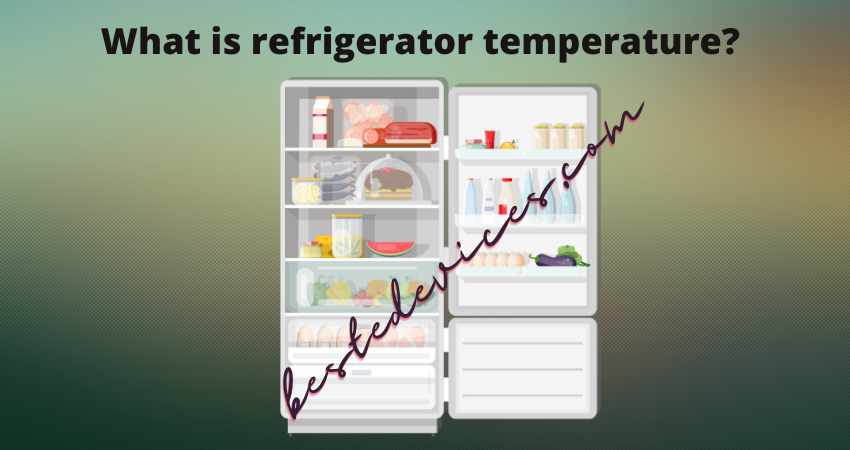 What is refrigerator temperature