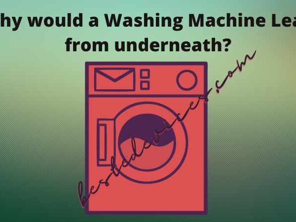 Why would a Washing Machine Leak from underneath